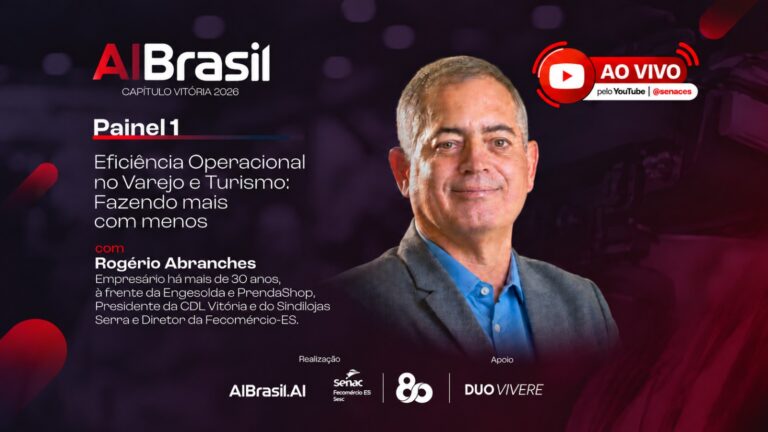 Arte de divulgação da 2ª edição do AI Brasil Capítulo Vitória 2026, com a foto de Rogério Alcantara, presidente da CDL Vitória, e o tema do painel 1: eficiência operacional no varejo e turismo, fazendo mais com menos, com transmissão ao vivo pelo YouTube do Senac ES