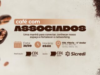 Arte de divulgação do Café com Associados da CDL Vitória, com grãos de café e a chamada uma manhã para conectar, conhecer nosso espaço e fortalecer o networking, em 30 de setembro, às 9h, no 4º andar da CDL Vitória, na Av. Gov. Bley, 155, Centro, Vitória - ES, com apoio da CDL Jovem e do Sicredi